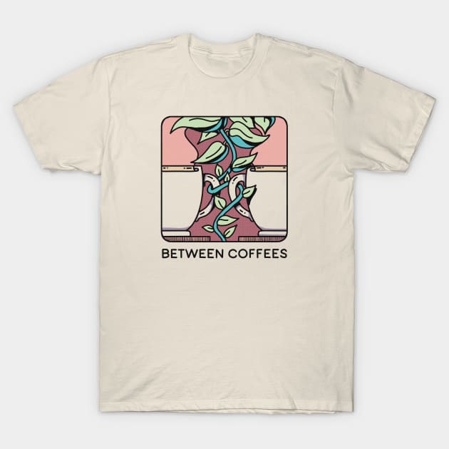 Between Coffees T-Shirt by Coffee Hotline